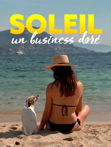 Soleil, un business doré