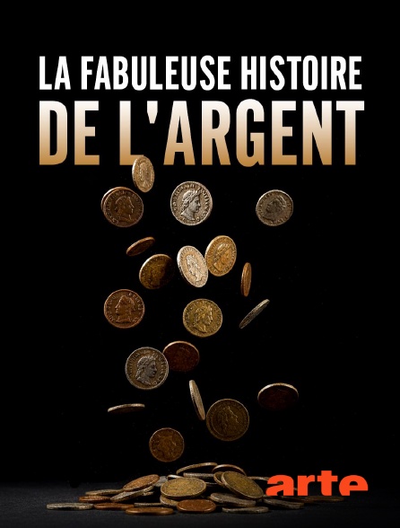 Arte - La fabuleuse histoire de l'argent