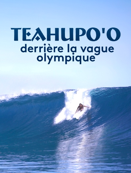 Teahupo'o, derrière la vague olympique