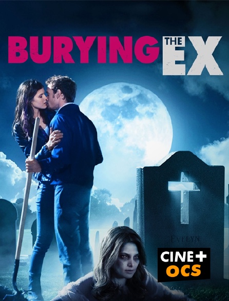 CINÉ Cinéma - Burying the Ex