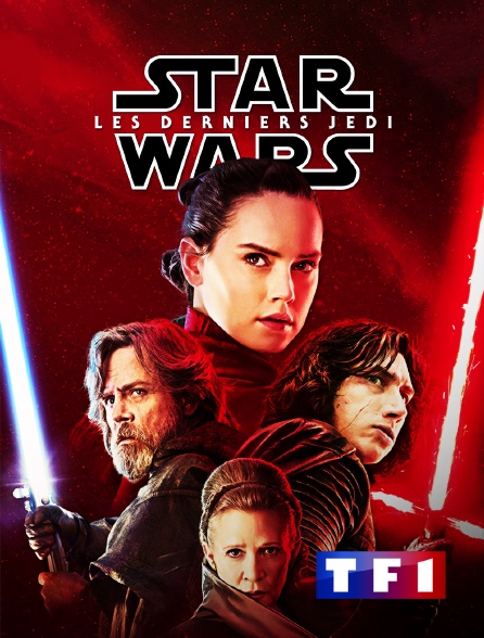Star Wars 8 Steaming Star Wars Episode VIII : les derniers Jedi en Streaming sur TF1