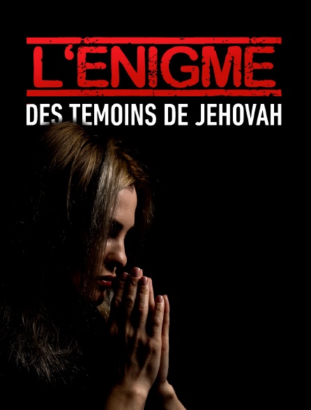 L'énigme des témoins de Jéhovah