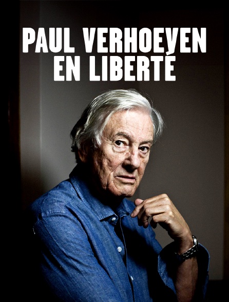 Paul Verhoeven, en liberté