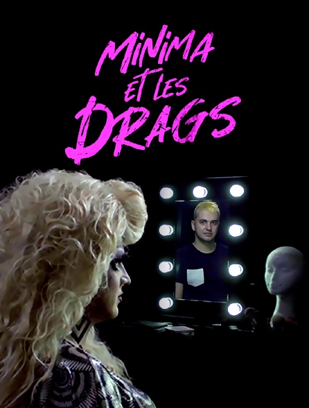 Minima et les drags