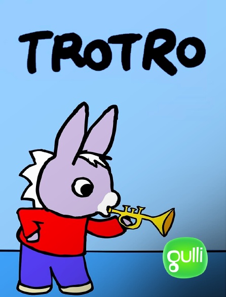 Gulli - Trotro en replay