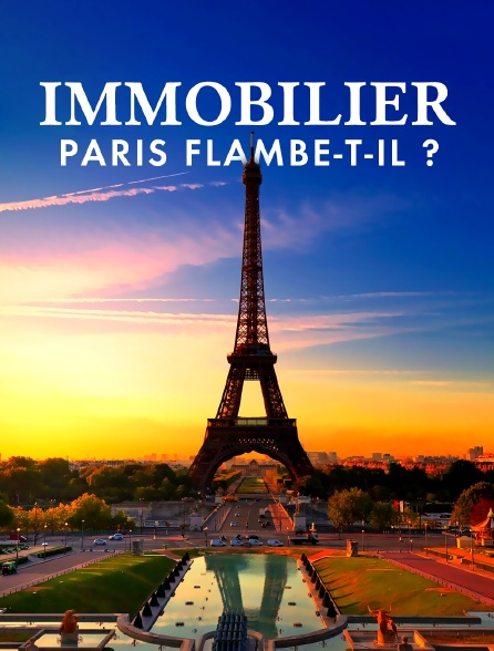Immobilier : Paris flambe-t-il ?