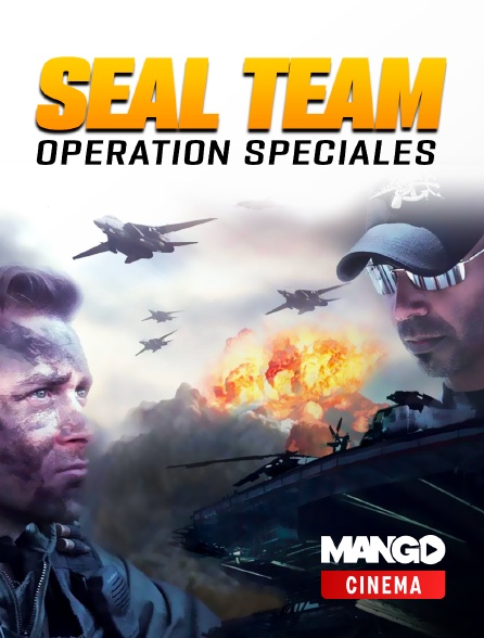 MANGO Cinéma - SEAL Team : Opération spéciales