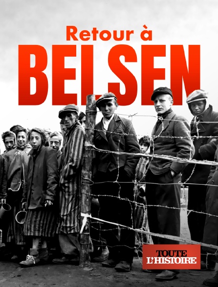 Toute l'Histoire - Retour à Belsen