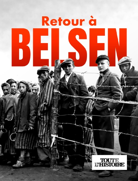 Toute l'Histoire - Retour à Belsen