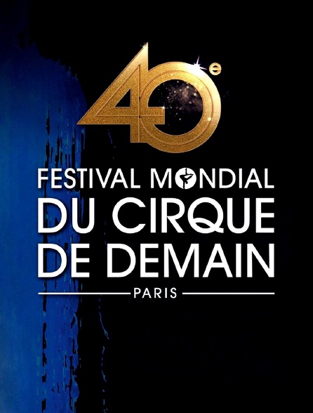 40e Festival mondial du cirque de demain