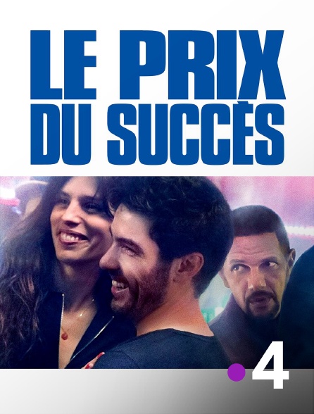 France 4 - Le prix du succès