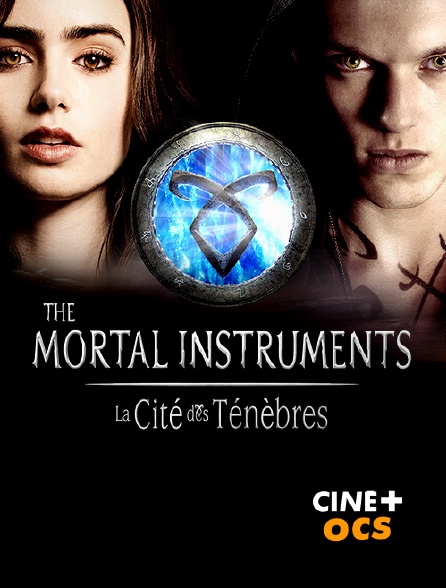 CINÉ Cinéma - The Mortal Instruments : la cité des ténèbres