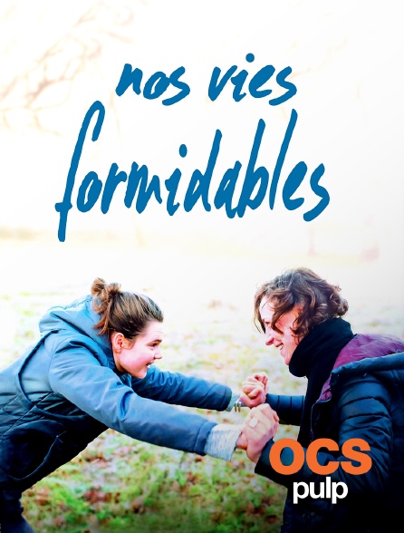 OCS Pulp - Nos vies formidables