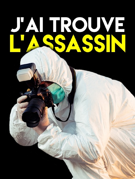 J'ai trouvé l'assassin