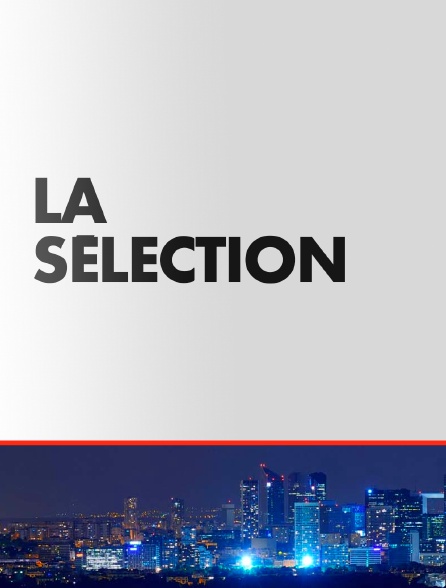 La sélection