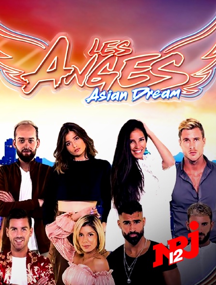 Les Anges Asian Dream En Streaming Replay Sur Nrj 12 Molotov Tv