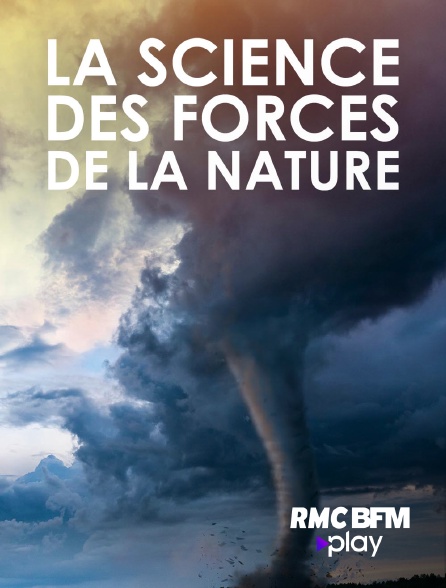 RMC BFM Play - La science des forces de la nature