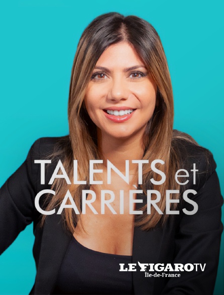Le Figaro TV Île-de-France - Talents et Carrières