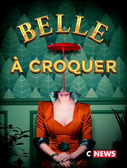 CNEWS - Belle à croquer