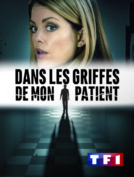 TF1 - Dans les griffes de mon patient