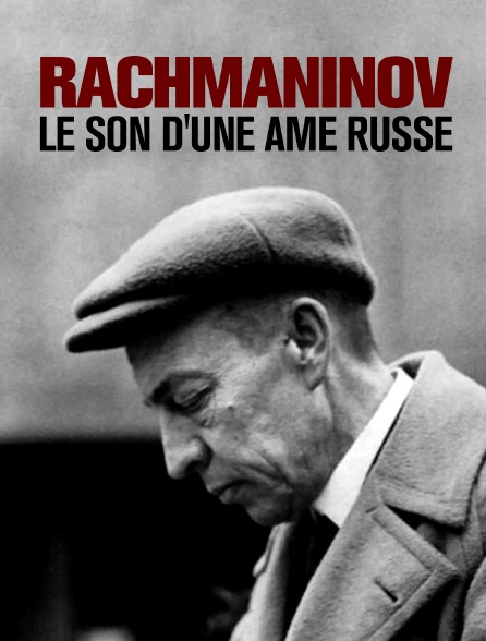 Rachmaninov, le son d'une âme russe