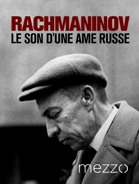Mezzo - Rachmaninov, le son d'une âme russe