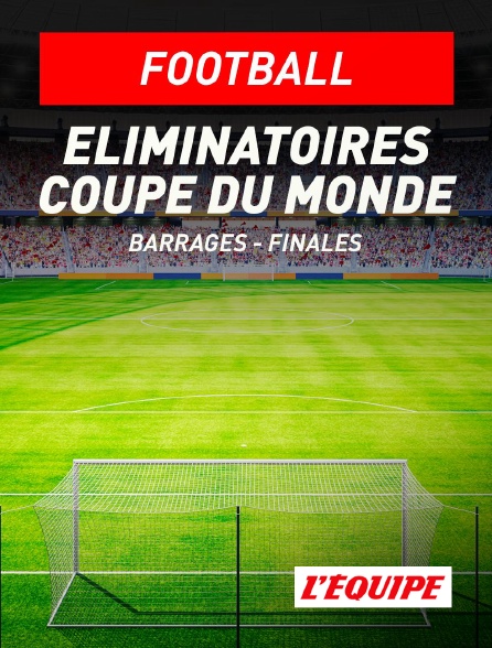 L'Equipe - Football - Eliminatoires de la Coupe du monde (UEFA) : Barrages - finales