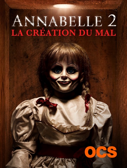 OCS - Annabelle 2 : la création du mal