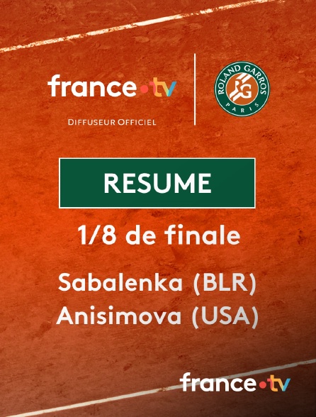france.tv - Roland-Garros - 1/8 de finale : le résumé du match Sabalenka vs Anisimova