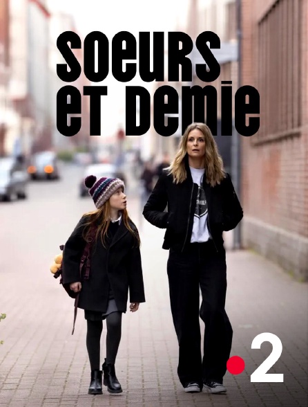 France 2 - Soeurs et demie