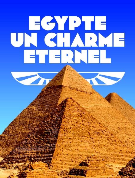 Egypte, un charme éternel