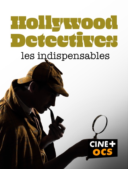 CINÉ Cinéma - Hollywood Detectives - Les Indispe