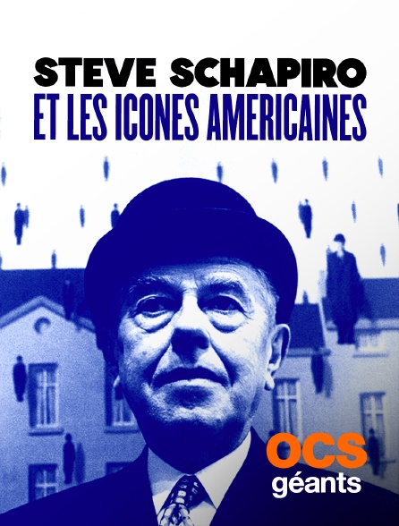 OCS Géants - Steve Schapiro et les icônes américaines