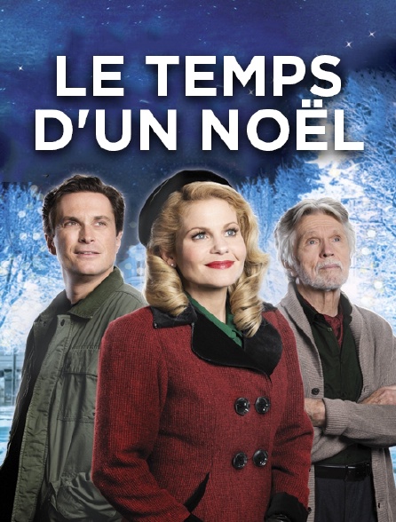 Le Temps D Un Noël Le temps d'un Noël en Streaming - Molotov.tv