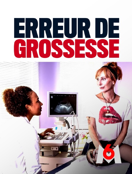 M6 - Erreur de grossesse