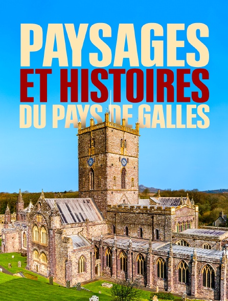 Paysages et histoires du pays de Galles