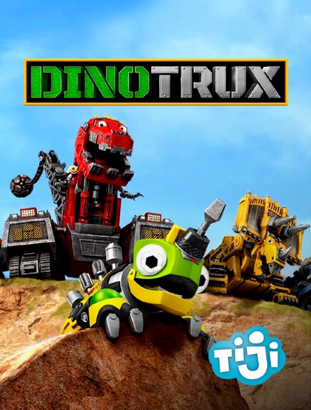 TIJI - Dinotrux