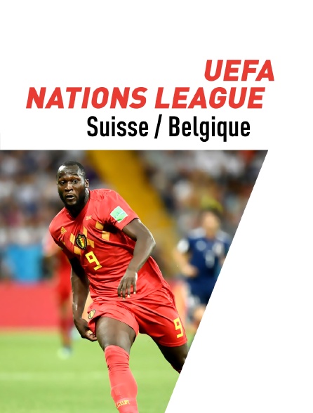 UEFA Nations League : Suisse / Belgique