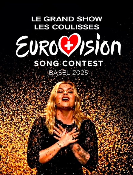 Le grand show - Les coulisses de l'Eurovision 2025