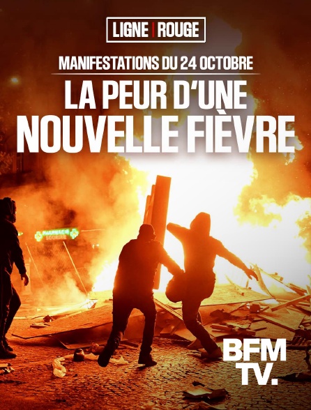 BFMTV - Manifestations du 24 octobre, la peur d’une nouvelle fièvre en replay