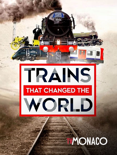 TV Monaco - Trains That Changed the World