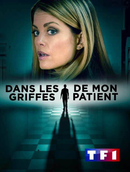 TF1 - Dans les griffes de mon patient en replay