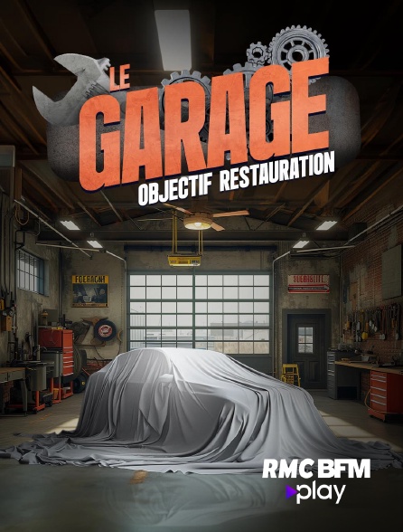 RMC BFM Play - Le garage : objectif restauration