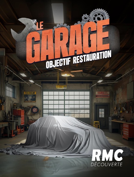 RMC Découverte - Le garage : objectif restauration