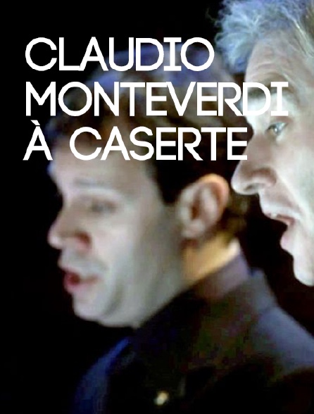 Claudio Monteverdi à Caserte