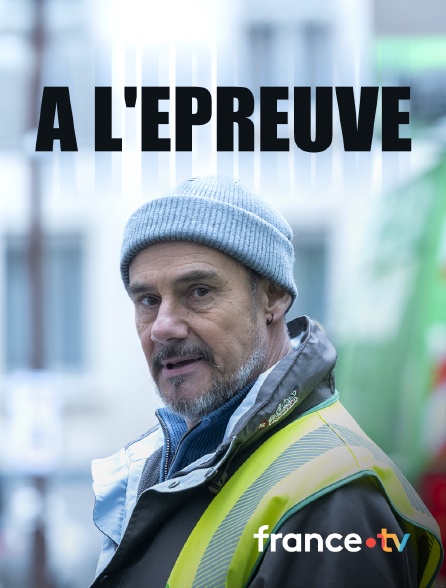 france.tv - A l'épreuve en replay