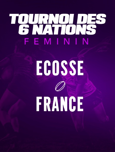 Rugby - Tournoi des Six Nations féminin : Ecosse / France