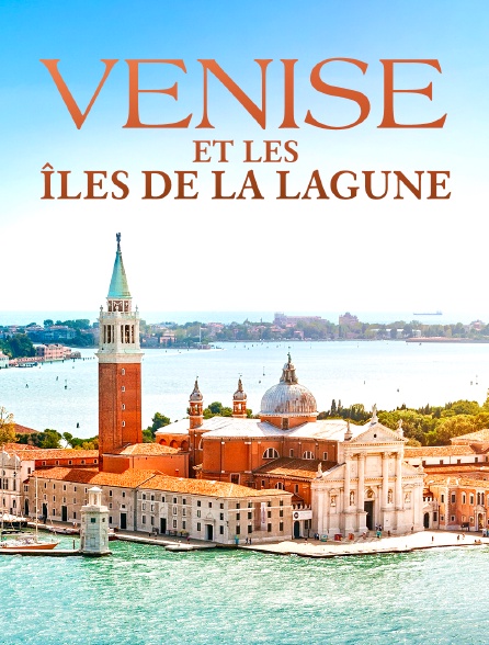 Venise et les îles de la lagune