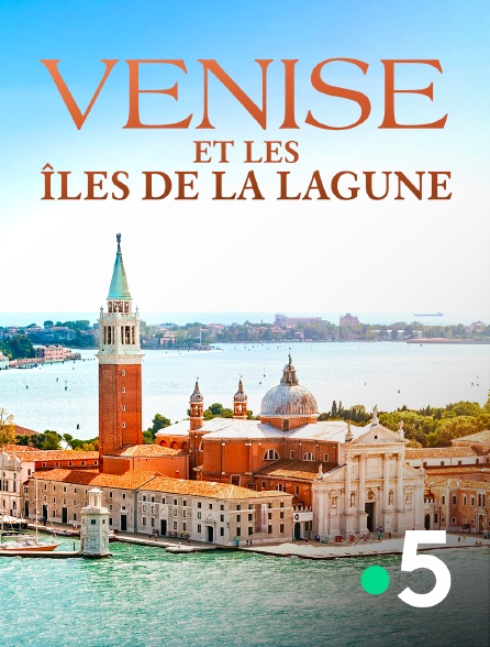 France 5 - Venise et les îles de la lagune