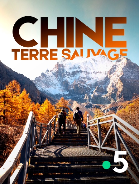 France 5 - Chine, terre sauvage